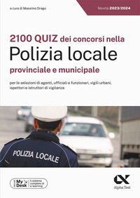 2100 QUIZ DEI CONCORSI NELLA POLIZIA LOCALE PROVINCIALE E MUNICIPALE
