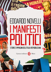 MANIFESTI POLITICI - STORIE E IMMAGINI DELL\'ITALIA REPUBBLICANA