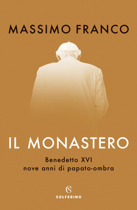 MONASTERO - BENEDETTO XVI NOVE ANNI DI PAPATO - OMBRA