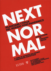 NEXT NORMAL - RILANCIARE L\'ITALIA NEL MONDO POST PANDEMICO
