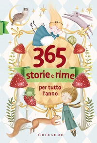 365 STORIE E RIME PER TUTTO L\'ANNO