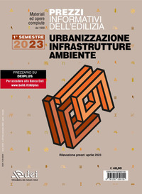 PREZZI INFORMATIVI DELL\'EDILIZIA URBANIZZAZIONE INFRASTRUTTURE AMBIENTE