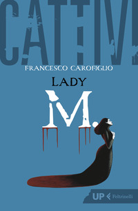 CATTIVI - LADY M.