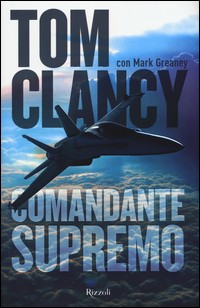 COMANDANTE SUPREMO di CLANCY TOM - GREANY MARK