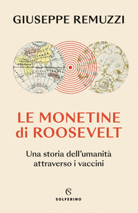 MONETINE DI ROOSEVELT - UNA STORIA DELL\'UMANITA\' ATTRAVERSO I VACCINI