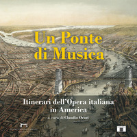 PONTE DI MUSICA - ITINERARI DELL\'OPERA ITALIANA IN AMERICA