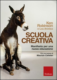 SCUOLA CREATIVA - MANIFESTO PER UNA NUOVA EDUCAZIONE di ROBINSON K. - ARONICA L.