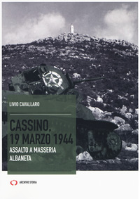 CASSINO 19 MARZO 1944 - ASSALTO A MASSERIA ALBANETA
