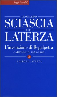 INVENZIONE DI REGALPETRA - CARTEGGIO 1955 - 1988 di SCIASCIA L. - LATERZA V.