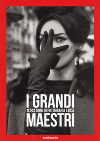 GRANDI MAESTRI - 100 ANNI DI FOTOGRAFIA LEICA