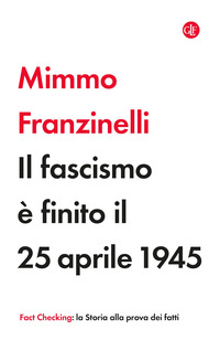 FASCISMO E\' FINITO IL 25 APRILE 1945