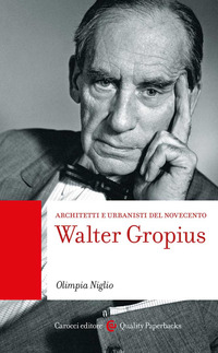 WALTER GROPIUS - ARCHITETTI E URBANISTI DEL NOVECENTO