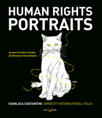 HUMAN RIGHTS PORTRAITS - 60 ANNI DI VOLTI E DI LOTTE DI AMNESTY INTERNATIONAL