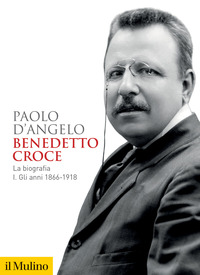 BENEDETTO CROCE - LA BIOGRAFIA 1866 - 1918