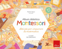 ALBUM DIDATTICO MONTESSORI - ATTIVITA\' PER IMPARARE LA MATEMATICA 3-7 ANNI