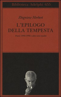 EPILOGO DELLA TEMPESTA - POESIE 1990-1998 E ALTRI VERSI INEDITI di HERBERT ZBIGNIEW