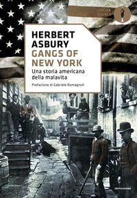 GANGS OF NEW YORK - UNA STORIA AMERICANA DELLA MALAVITA