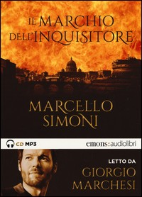 MARCHIO DELL\'INQUISITORE - AUDIOLIBRO CD MP3 di SIMONI M. - MARCHESI G.