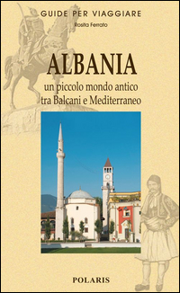 ALBANIA - GUIDE PER VIAGGIARE 2014