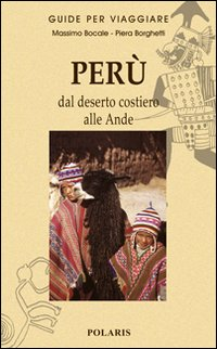 PERU\' - DAL DESERTO COSTIERO ALLE ANDE