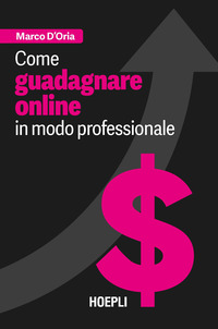 COME GUADAGNARE ONLINE IN MODO PROFESSIONALE