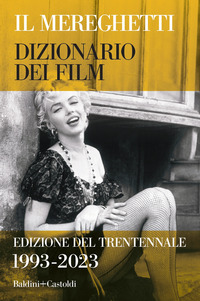 DIZIONARIO DEI FILM MEREGHETTI 1993 - 2023 - EDIZIONE DEL TRENTENNALE