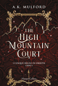 HIGH MOUNTAIN COURT - I CINQUE REGNI DI OKRITH - LIBRO 1