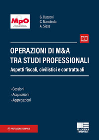 OPERAZIONI DI M&A TRA STUDI PROFESSIONALI - ASPETTI FISCALI CIVILISTICI E CONTRATTUALI