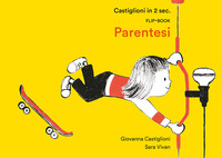 CASTIGLIONI IN 2 SEC. FLIP-BOOK PARENTESI. EDIZ. ILLUSTRATA