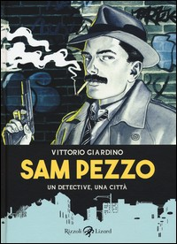 SAM PEZZO - UN DETECTIVE UNA CITTA\' di GIARDINO VITTORIO