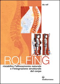 ROLFING - RISTABILIRE L\'ALLINEAMENTO NATURALE