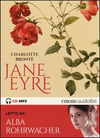 JANE EYRE - AUDIOLIBRO CD MP3 di BRONTE C. - ROHRWACHER A.