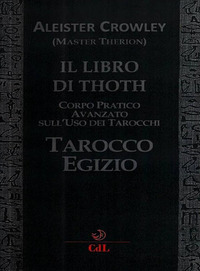 LIBRO DI THOTH - TAROCCO EGIZIO CORSO PRATICO AVANZATO SULL\'USO DEI TAROCCHI