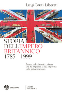 STORIA DELL\'IMPERO BRITANNICO 1785 - 1999