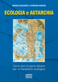 ECOLOGIA E AUTARCHIA - 100 ANNI DI GENIO ITALIANO PER LA TRANSIZIONE ECOLOGICA