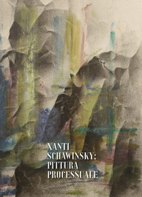 XANTY SCHAWINSKY - PITTURA PROCESSUALE