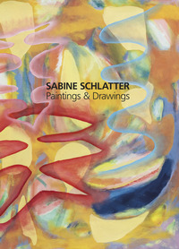 SABINE SCHLATTER - PAINTINGS E DRAWINGS