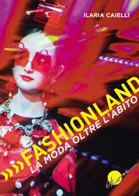 FASHIONLAND - LA MODA OLTRE L\'ABITO