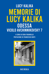 MEMORIE DI LUCY KALIKA - ODESSA VICOLO AVCHINNIKOVSKY 7