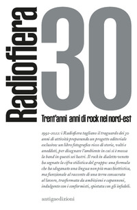 RADIOFIERA 30 - TRENT\'ANNI DI ROCK NEL NORD-EST