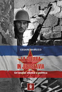 GUERRA IN JUGOSLAVIA - UN\'ANALISI STORICA E POLITICA