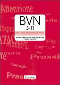 BVN 5-11 BATTERIA DI VALUTAZIONE NEUROPSICOLOGICA PER L\'ETA\' EVOLUTIVA + CDROM