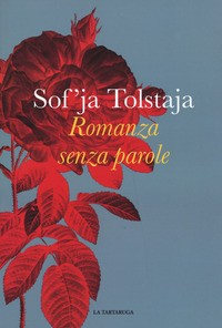 ROMANZA SENZA PAROLE di TOLSTAJA SOF\'JA