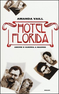 HOTEL FLORIDA - AMORE E GUERRA A MADRID di VAILL AMANDA