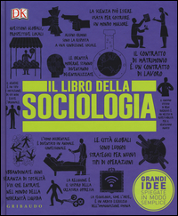LIBRO DELLA SOCIOLOGIA - GRANDI IDEE SPIEGATE IN MODO SEMPLICE