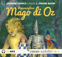 MERAVIGLIOSO MAGO DI OZ - AUDIOLIBRO CD MP3 di BAUM FRANK L. - TRINCA J.