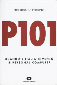 P101 QUANDO L\'ITALIA INVENTO\' IL PERSONAL COMPUTER