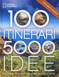 100 ITINERARI 5000 IDEE - STATI UNITI E CANADA