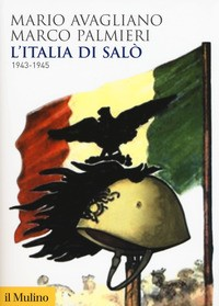 ITALIA DI SALO\' 1943 - 1945 di AVAGLIANO M. - PALMIERI M.