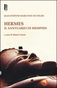 HERMES - IL SANTUARIO DI MEMPHIS di MARCONIS DE NEGRE JEAN ETIENNE